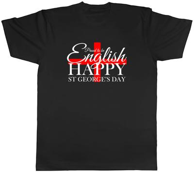 Proud To Be English- Happy St George's Day Mens Unisex T-Shirt Tee Gift