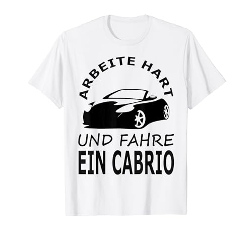 Cabrio Driving T-Shirt Cabrio Driver Gift Idea T-Shirt