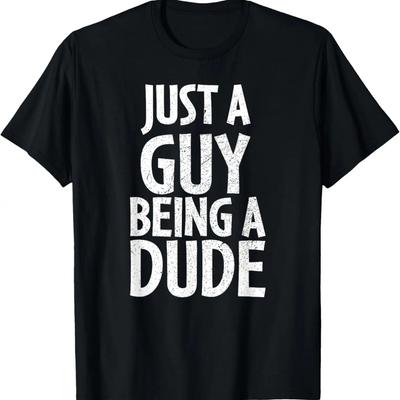 Cadeau Mec Drôle Juste un Mec qui Fait le Mec T-shirt
