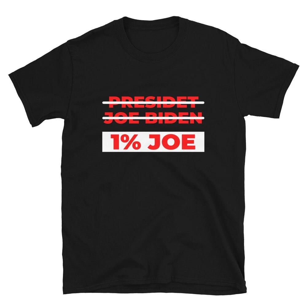 Pro Trump Anti Biden 1% Joe Political T-Shirt L
