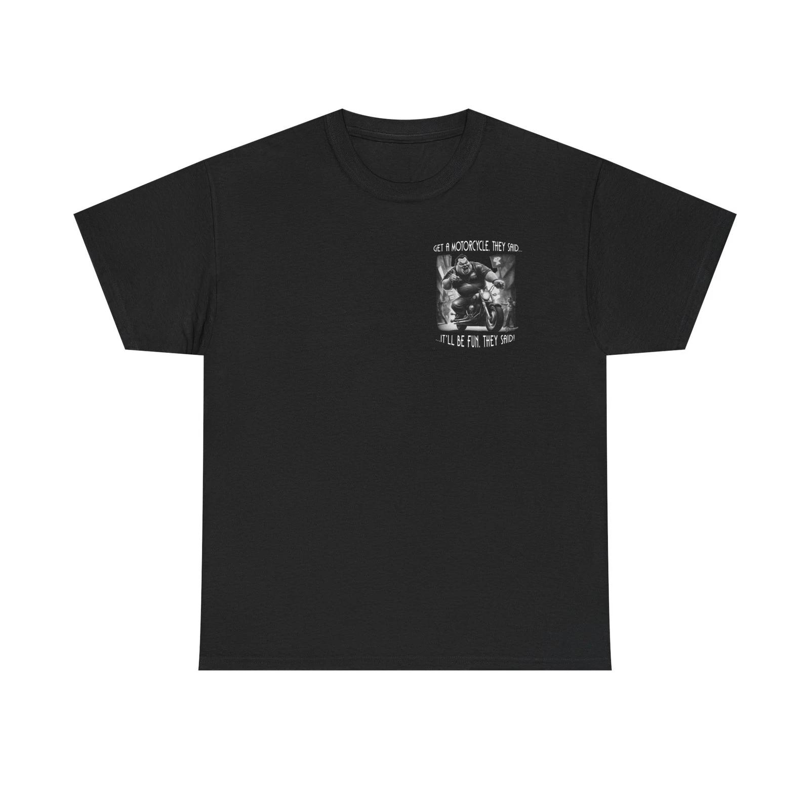 Get a Motorcycle They Said Motorcycle Tee | Funny Biker Humor 2XL