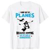 New Funny Graphic Print Tshirt Skydivers T Shirt Unisex Casual Streetwear Jump Skydive Birthday Gift Tshirt Loose Streetwear Tees
