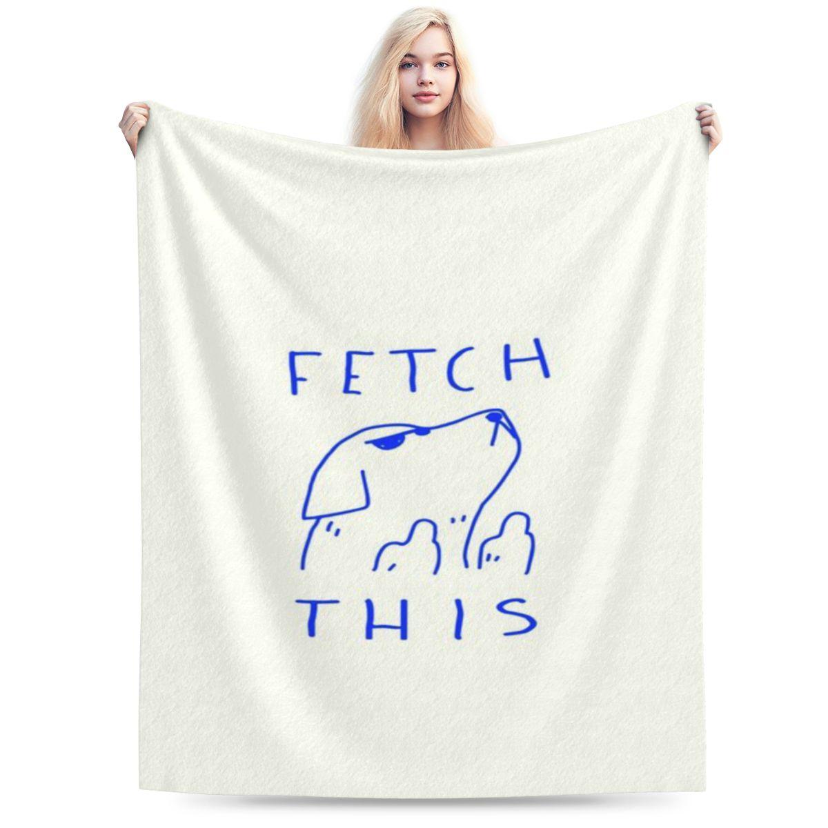 

Fetch This Custom Warm Decorate Home An UltraSoft Micro Fleece Blanket 75x100cm 30x40in