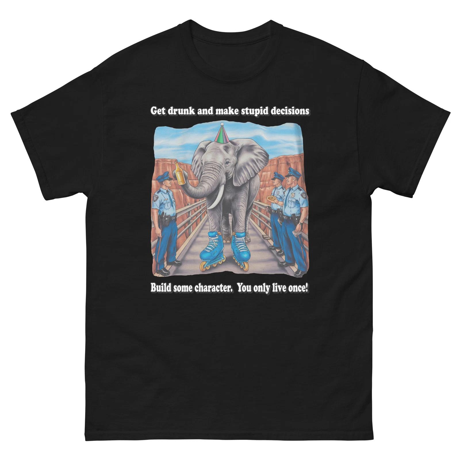 

Get Drunk And Make Stupid Decisions Funny T-Shirt Shirt 3XL