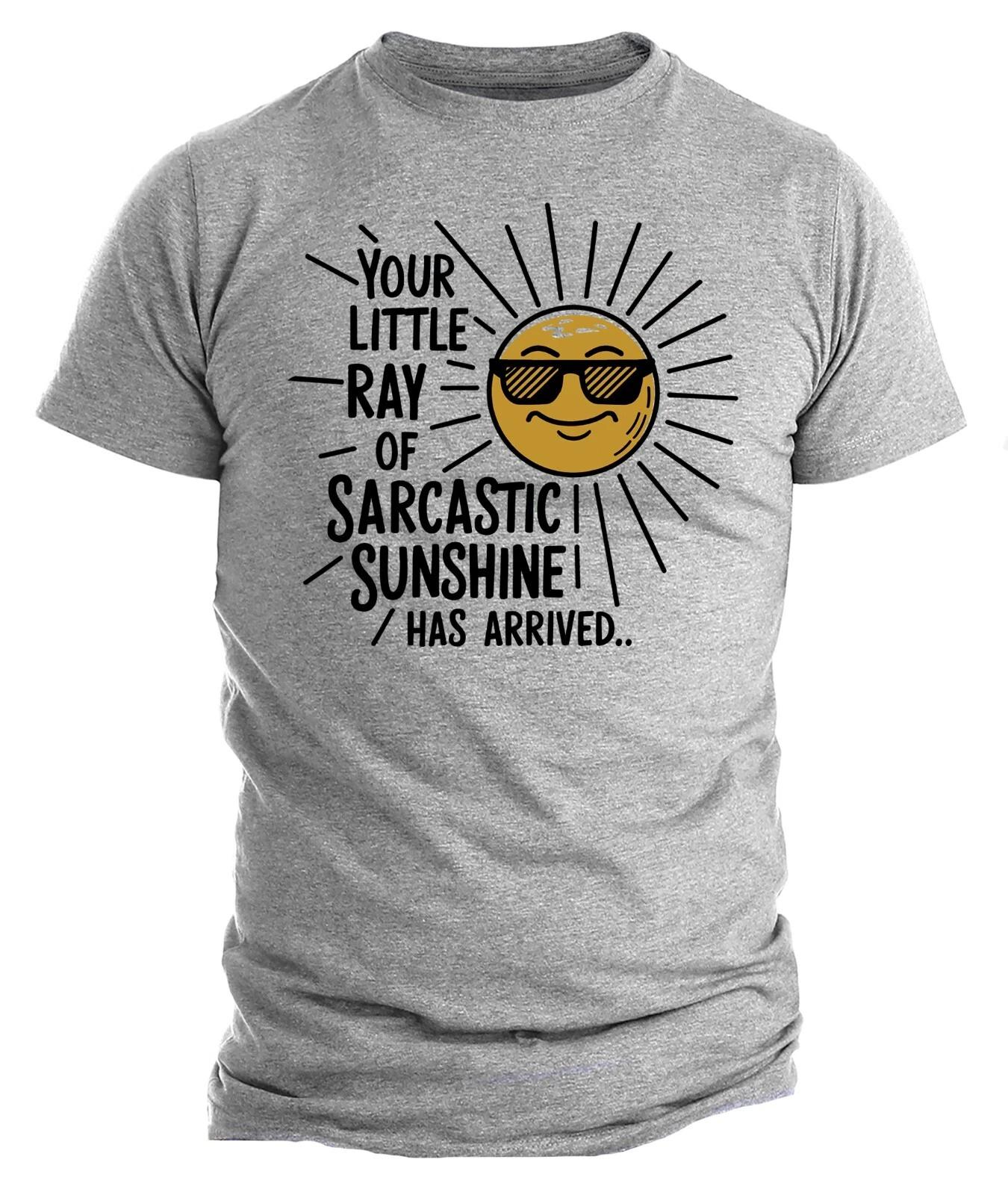 Your Little Ray of Sarcastic Sunshine T-T-shirt Funny Graphic Tee Humor T-shirt 4XL