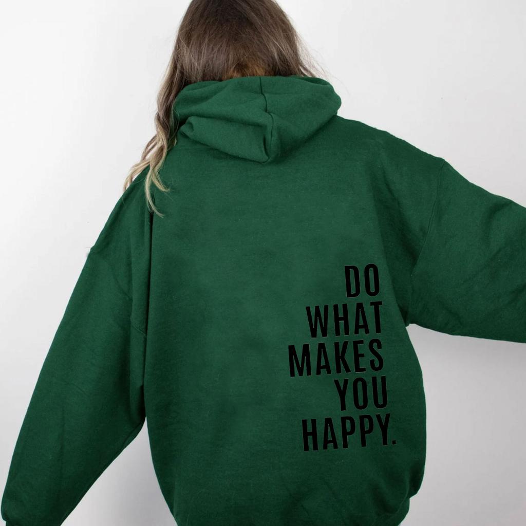 Do What Makes You Happy Sweatshirt Hoodie Sweater