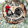 8-Inch Round Metal Sign, Live Today Like You're Going To Be Bombed Tomorrow, Rooster Design Wall Decor for Homes, Cafes, Bars