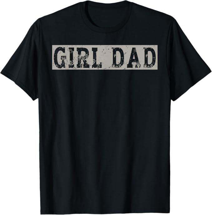 

Girl Dad Father of Girls Fathers Day T-Shirt S