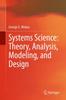The Systems Science: Theory, Analysis, Modeling, and Design Book