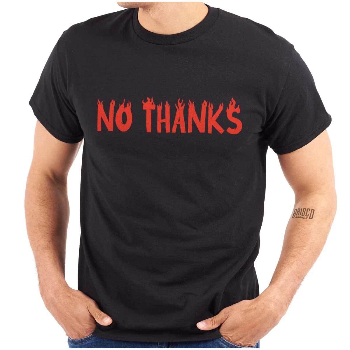 Funny Sarcastic Humor No Thanks Attitude Womens or Mens Crewneck T Shirt Tee XL