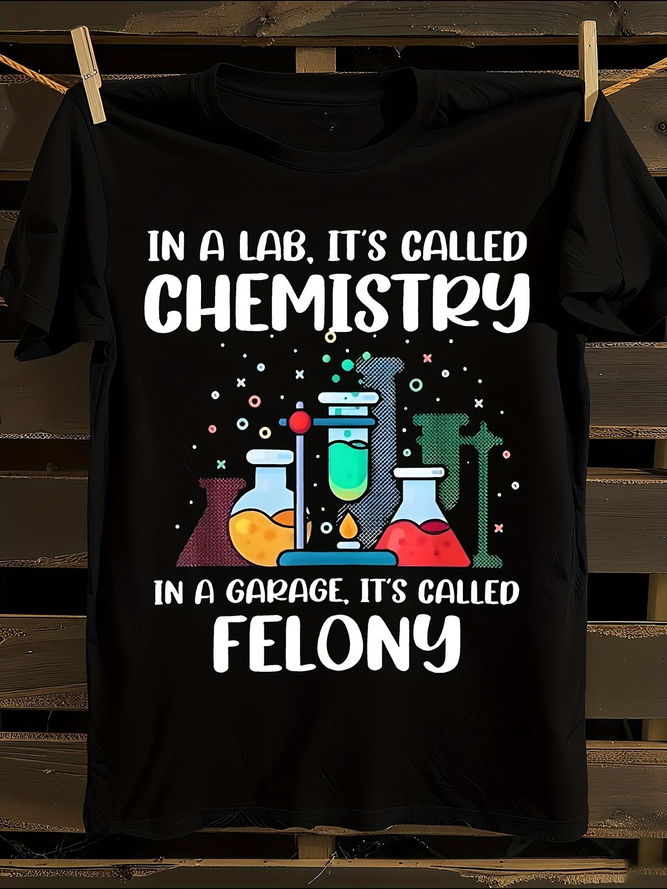 Chemistry vs Felony Pun Tshirt XXL