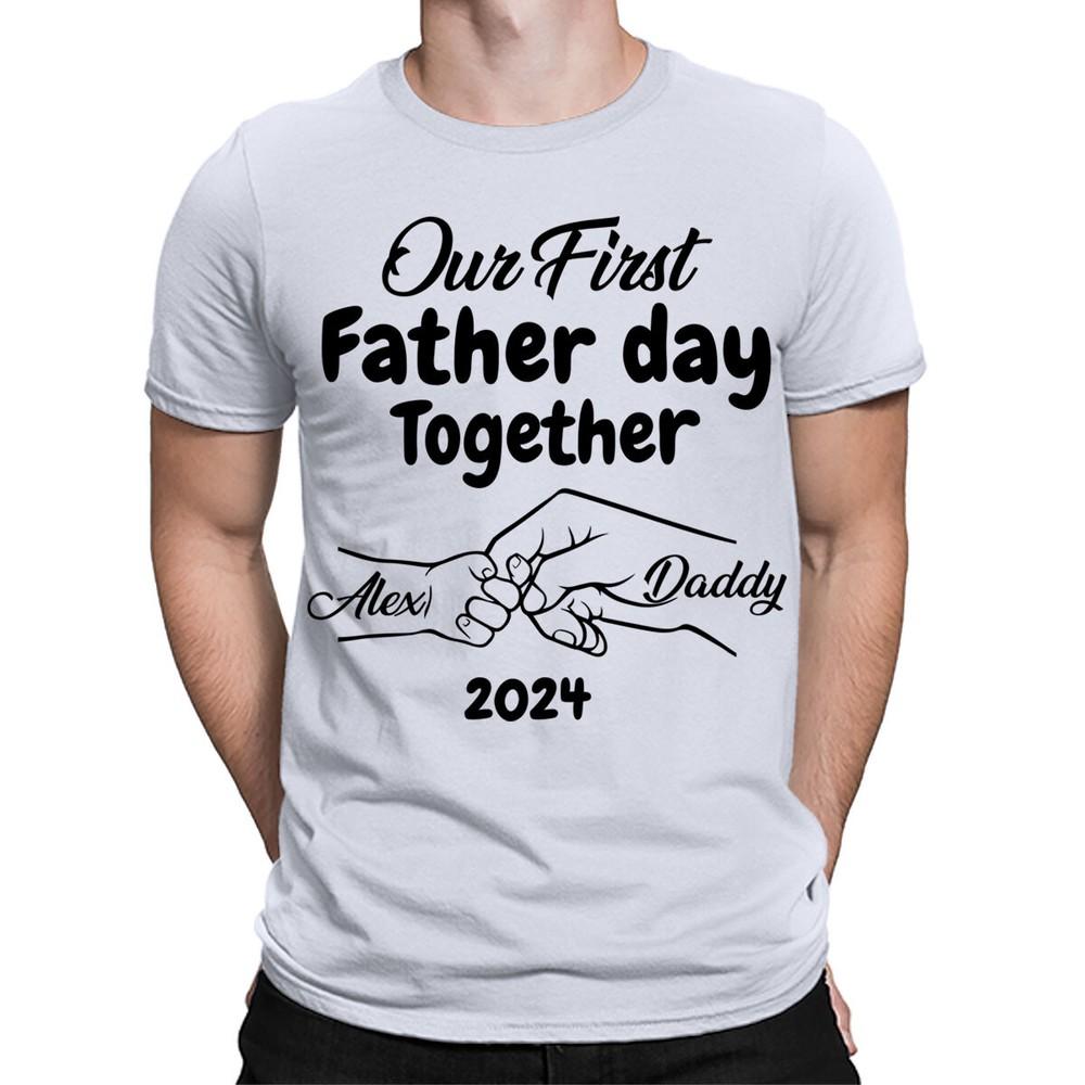 Personalized Any Name Our First Fathers Day Together Custom Mens TShirts TA06 2XL