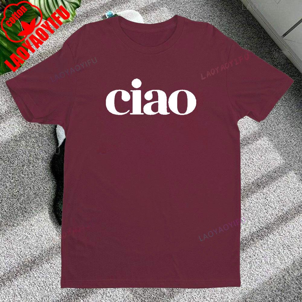 Ciao Unisex Women Summer High Quality Tshirt Shirt Ciao Italian Shirt Womens or Unisex Fashion Casual Short Sleeves Tee