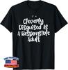 Colored Saying Cleverly Disguised As A Responsible Adult Unisex T-Shirt