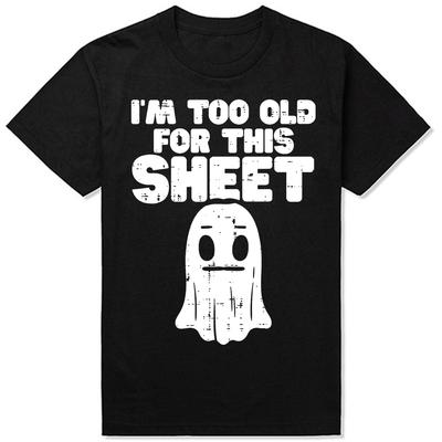Halloween Im Too Old for This Sheet Ghost TShirt Summer Men Clothing Fashion Cotton Short Sleeve Oversized T Shirt Tops