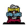 Wooden Fantasy Idols & Figurine Stay Positive Quotes Table Decoration, Multi