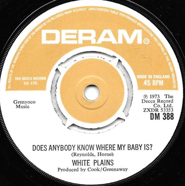 7inch Record WHITE PLAINS - Does Anybody Know Where My Baby Is? DM388 DERAM 1973 UK Pop Used