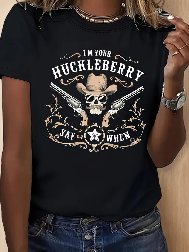 I'm Your Huckleberry Say When Skull Western T-shirt