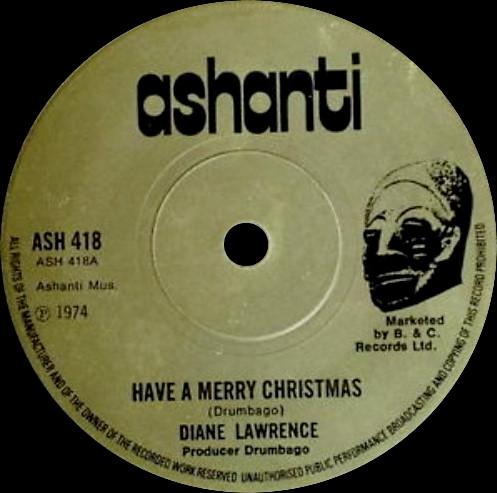 

7inch Record DIANE LAWRENCE / BOB DRUMBAGO - Have A Merry Christmas / Flute Flav ASH418 Ashanti 1974 UK Reggae, Ska & Dub Used