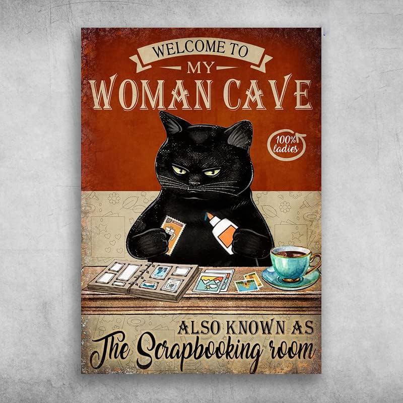 Retro Metal Tin Sign Black Scrapbooking Room Welcome to My Woman Cave Also Know As The Scrapbooking Room Tin Sign Retro Style 20x30cm(7.8x11.8inch)