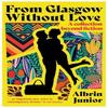 From Glasgow Without Love by Albrin Junior Paperback Book 9781839528767