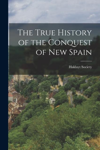 Kniha The True History of the Conquest of New Spain