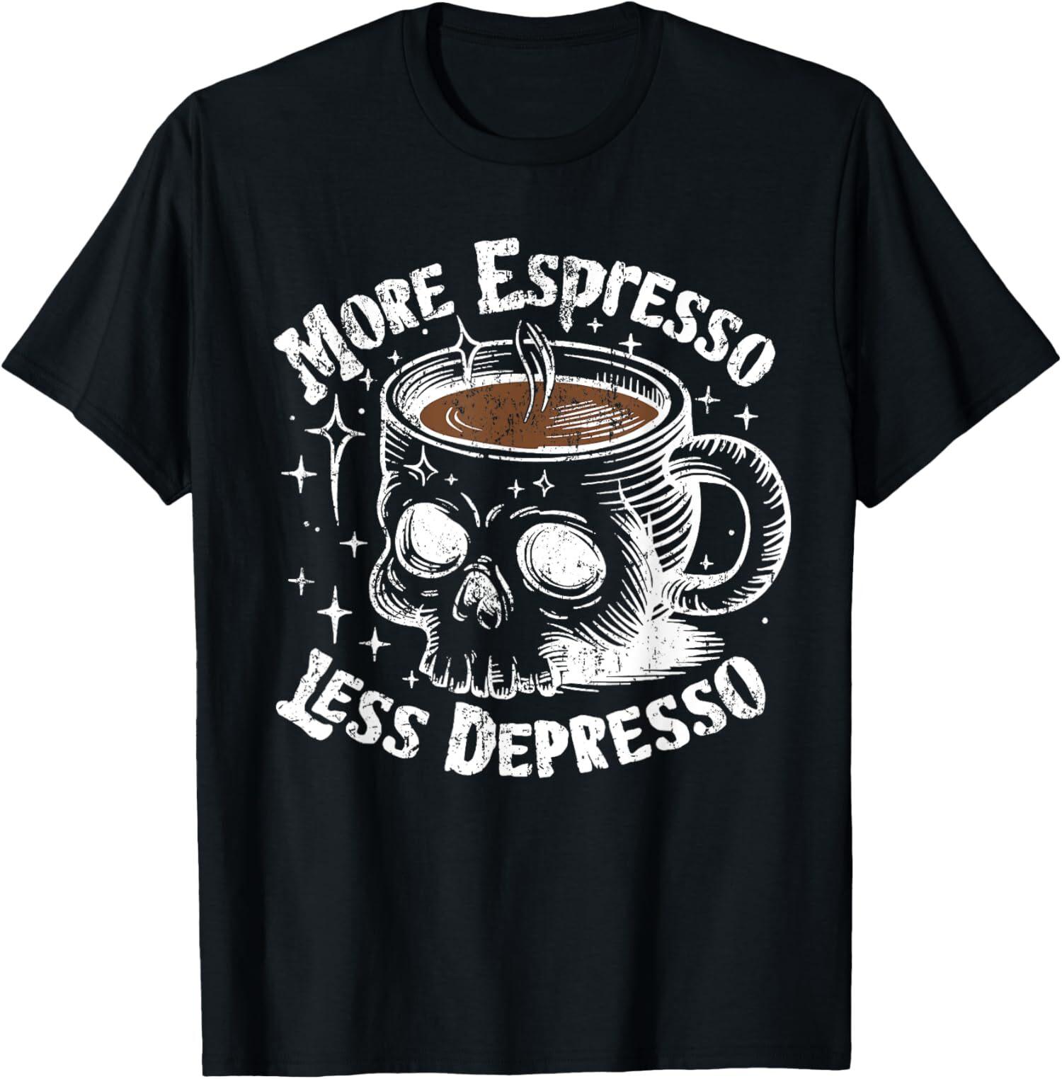 NEW LIMITED More Espresso Less Depresso Funny Coffee Humor Skull T-Shirt XXXXL