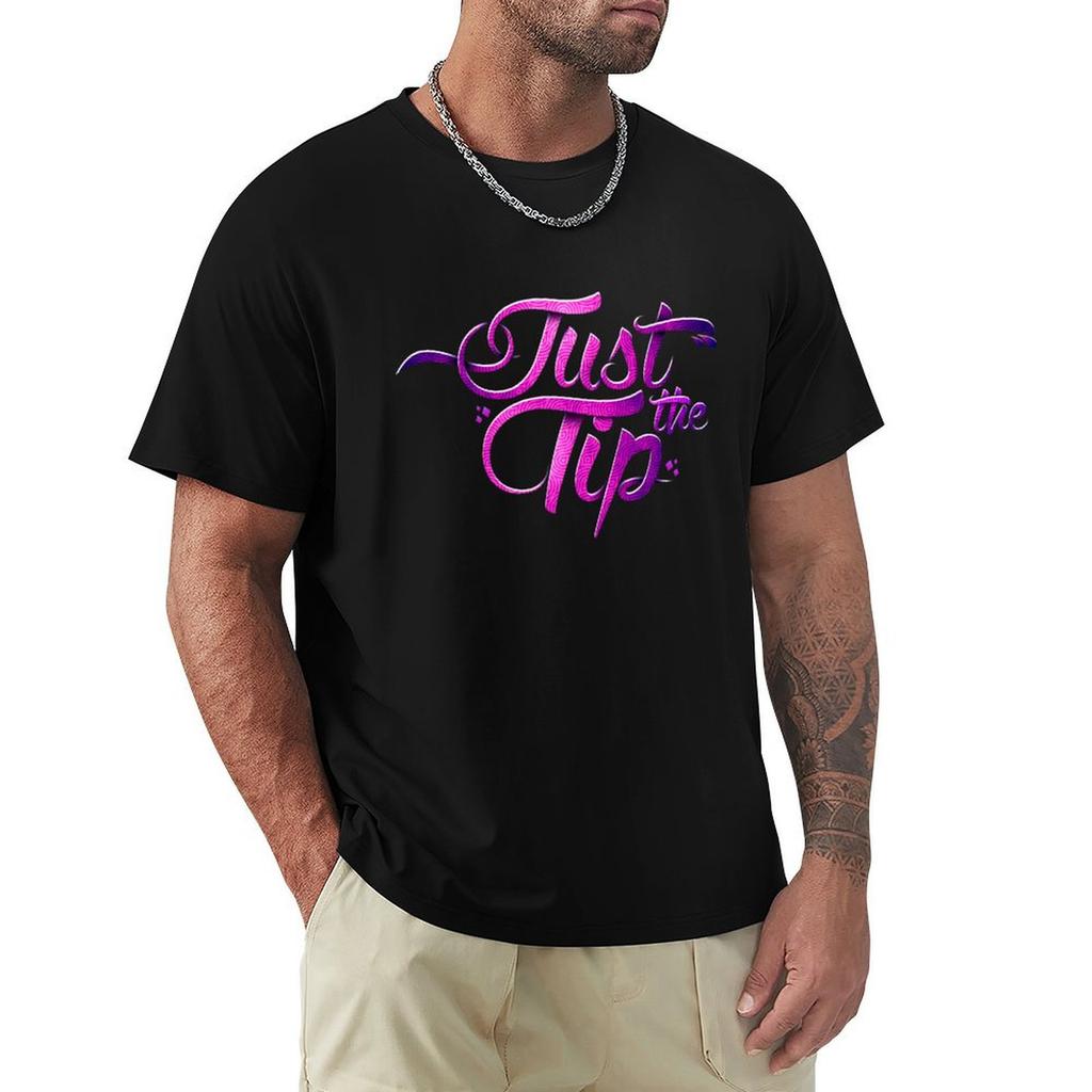 Just The Tip Tshirt Active Sports Short Sleeve Cotton Shirt