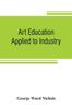 The Art Education Applied To Industry Book