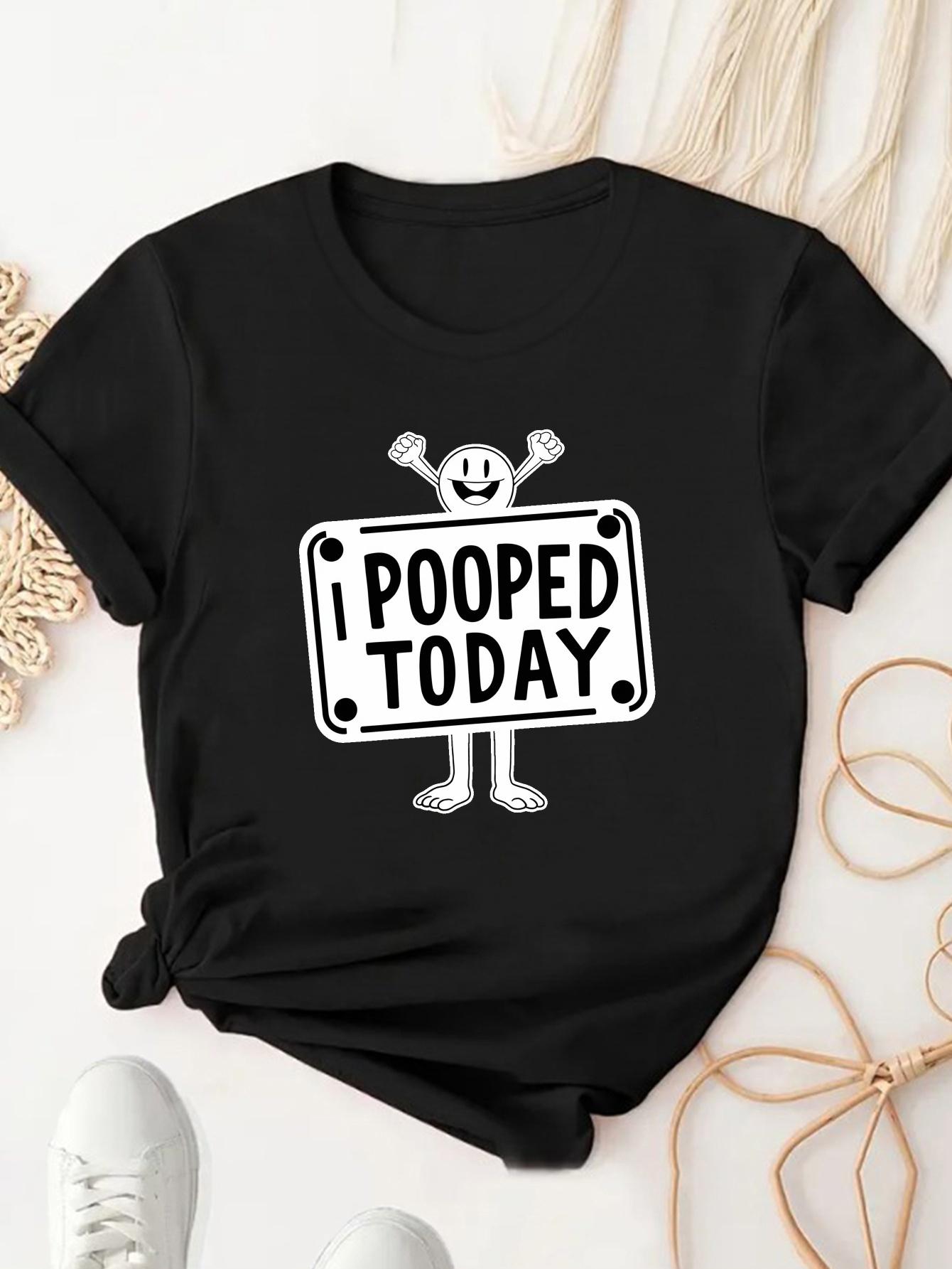 Funny I Pooped Today Smiley Face T-shirt M