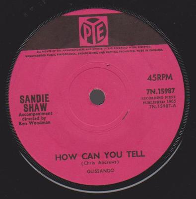 7inch Record SANDIE SHAW - How Can You Tell / If Ever You Need 7N15987 Pye Records 1965 UK Pop Used