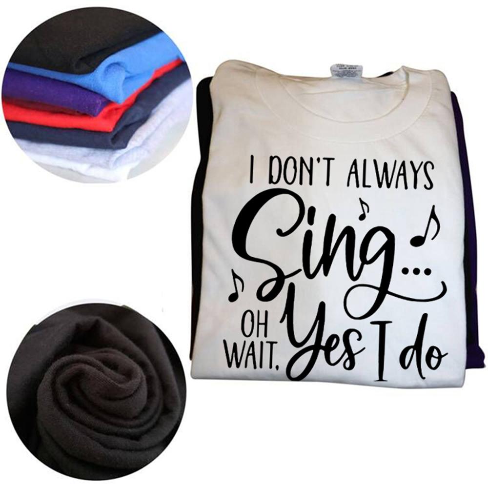 I Don't Always Sing Oh Wait Yes I Do Funny Singer Musical Birthday Gifts Mens Clothing Fashion Casual Loose Oversized T Shirt