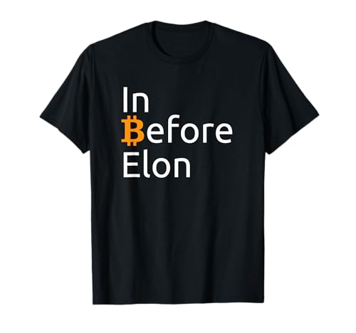 In Before Elon Bitcoin Cryptocurrency Crypto DeFi T-shirt