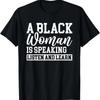A Black Woman Is Speaking Listen And Learn T-Shirt