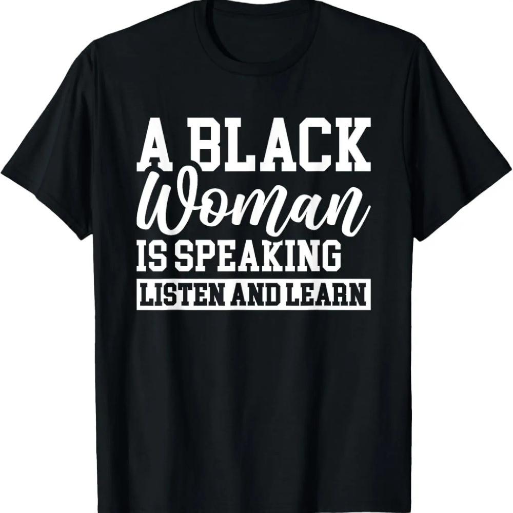 

A Black Woman Is Speaking Listen And Learn T-Shirt XXXL чёрный