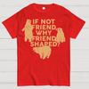 If Not Friend, Why Friend Shaped Cotton Summer Casual Cool Loose T-Shirt