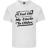 My Uncle Is Older 30th 40th 50th Birthday Mens Light Cotton T-Shirt Unisex T-Shirt