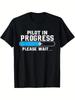 Pilot In Progress Please Wait Funny Aviation Pilot Training T-Shirt