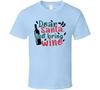 Dear Santa Just Bring Wine Tee Funny Christmas Tshirt Unisex Holiday T-Shirt