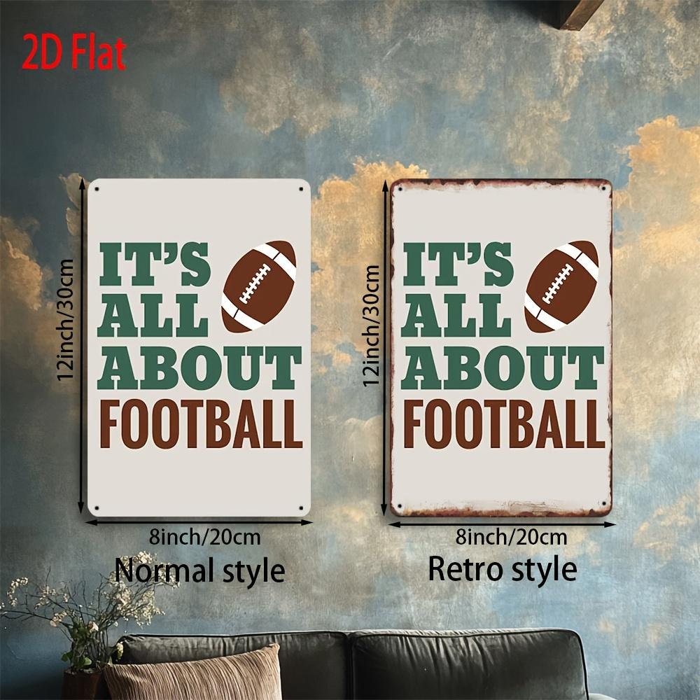 

Vintage Football Metal SigIts All About Football Wall Decor for IndoorOutdoor Sports Bars and Home DecorSoccer Room Accent 20x30cm（7.8x11.8inch）
