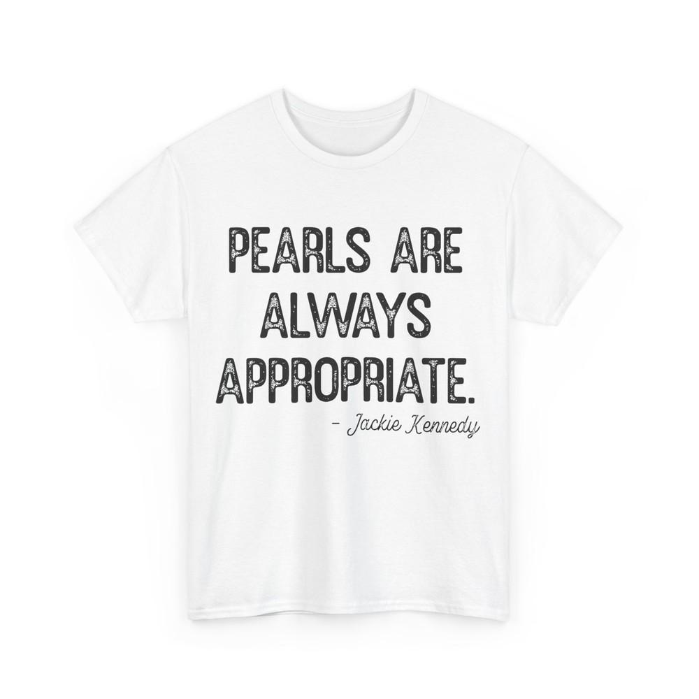 Pearls Are Always Appropriate Classic Fashion Womens Mens T-Shirt Unisex T-Shirt XXXXL
