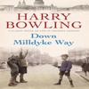 Down Milldyke Way by Harry Bowling Paperback Book 9780755340439