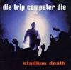 CD DIE TRIP COMPUTER DIE - Stadium Death  ALDTCD1 Alcohol 1999 UK Soul/Funk Used