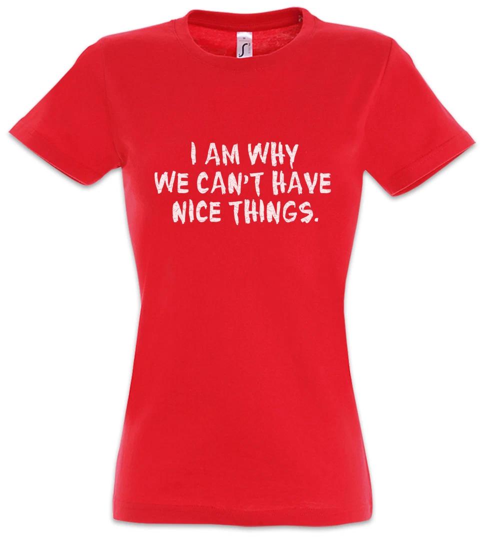 I Am Why We Can t Have Nice Things Women kids boys T-Shirt Kids Kid Boys Girls Family Fun 160