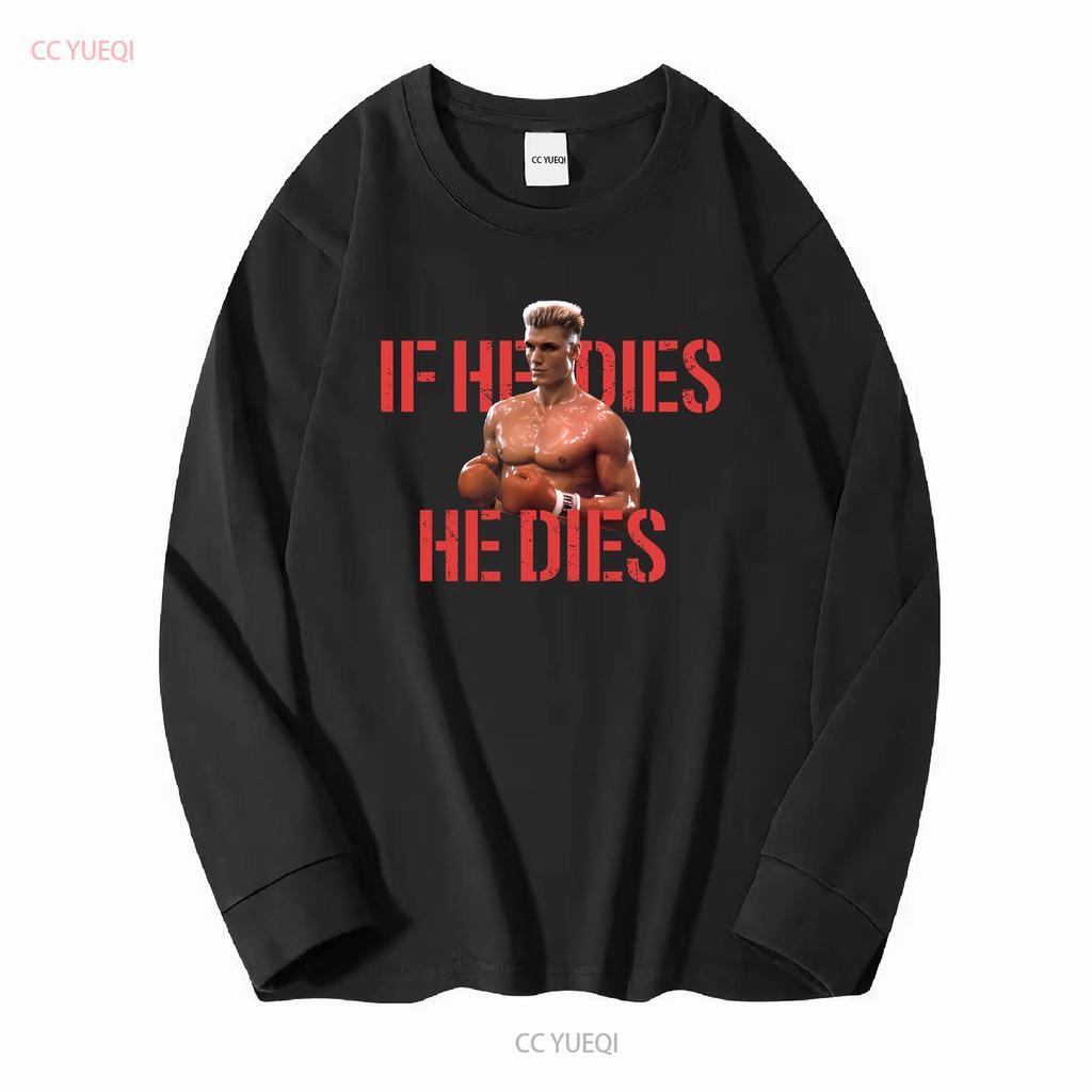 IF HE DIES Ivan Drago Dolph Lundgren Soviet Union T Shirt  Vintage Washed Homme Designer Clothes Stretched Slightly Casual