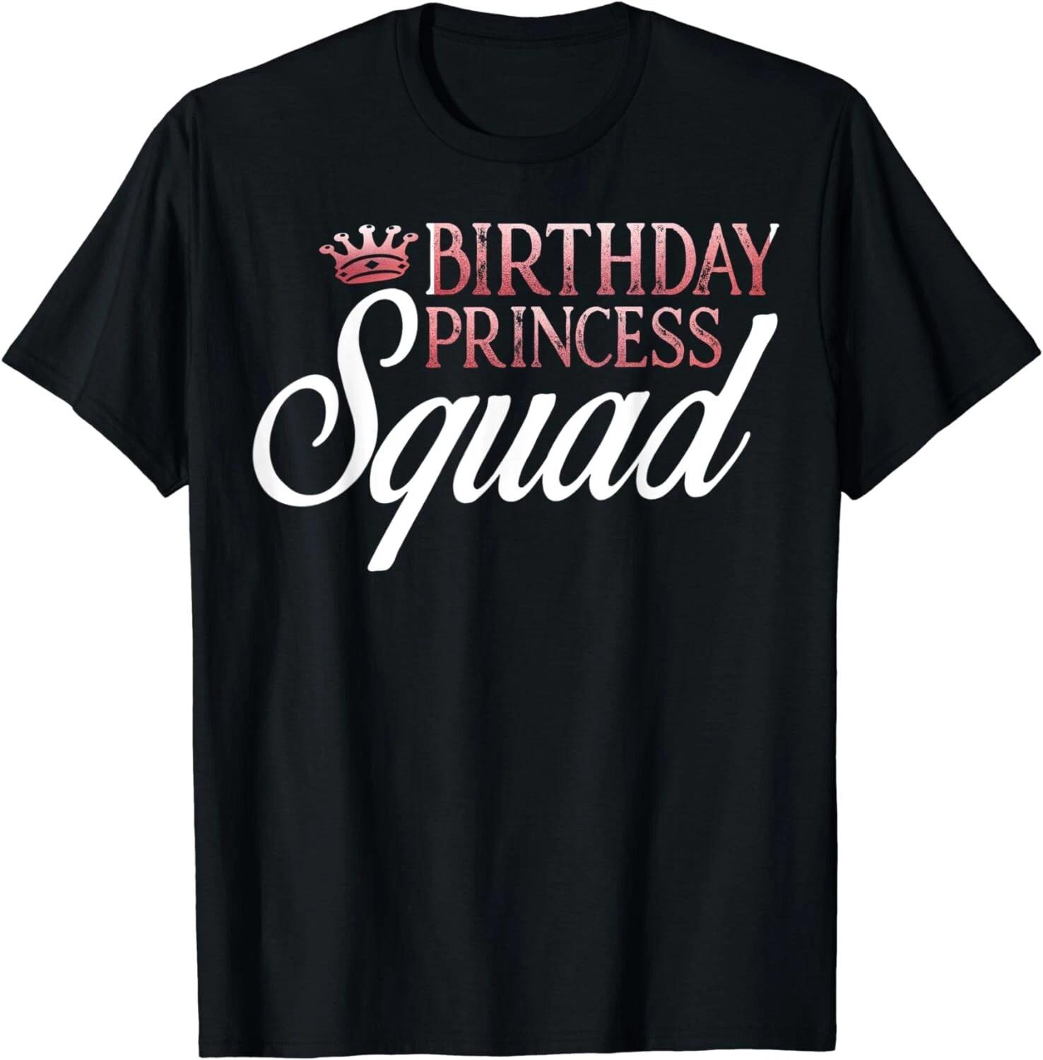 Birthday Princess Squad Tee Shirts Idea Gift Unisex T-Shirt M