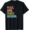 Dickson Last Name Peace Love Family Matching T-Shirt