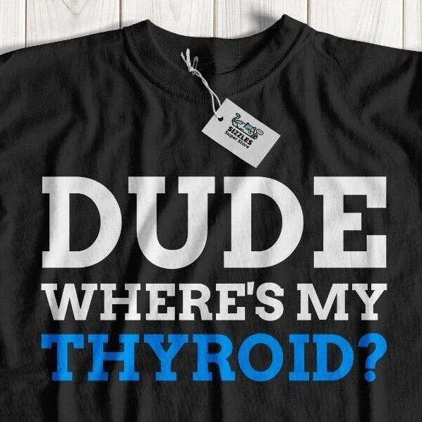 Unisex Funny Thyroidectomy Cancer T-Shirt Thyroid Gifts Hyperthyroidism Tee XL