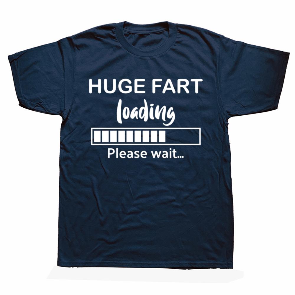 Huge Fart Loading Funny Dad Joke Graphic Tshirts Men Womens Fashion Casual Tshirt 100 Cotton Loose Oversized T Shirt