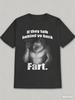 Alpha Wolf If They Talk Behind Yo Back Fart Tshirt Unisex and Women Summer Cotton Clothing Fashion Round Neck Short Sleeved Tee